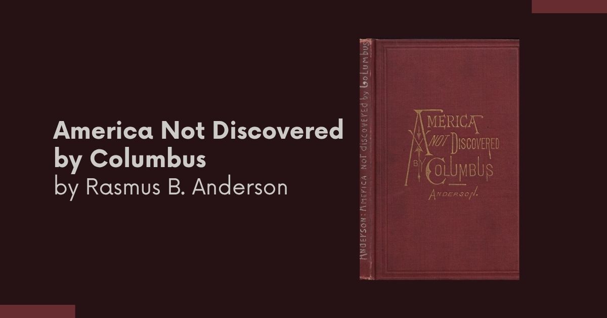 America Not Discovered by Columbus by Rasmus B. Anderson america not discovered by columbus